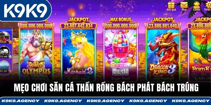 Bắn Cá Thần Rồng - Săn Rồng Biển Nhận Thưởng X5-X10 3 Mẹo chơi săn cá Thần Rồng bách phát bách trúng