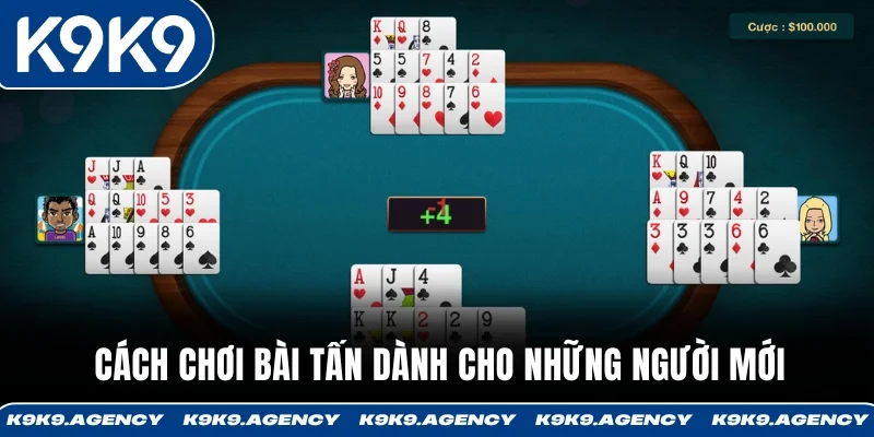 Cách chơi bài tấn dành cho những người mới