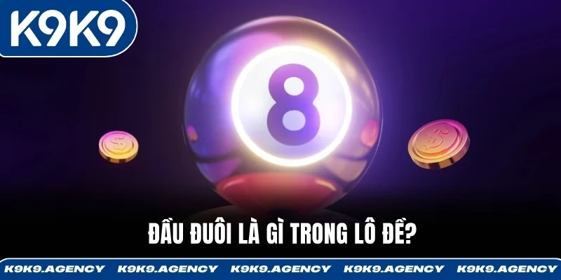 Đầu đuôi là gì trong lô đề?