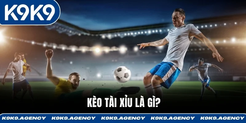Kèo Tài Xỉu - 3 Cách Dễ Nhận Biết Dành Cho Newbie 2 Kèo tài xỉu là gì?