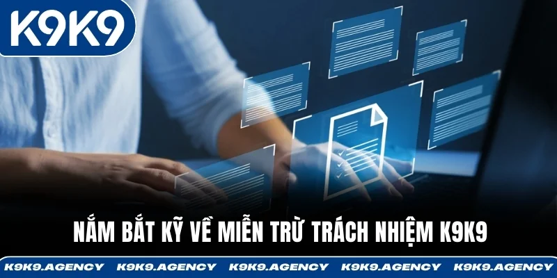 Miễn Trừ Trách Nhiệm K9K9 1 Nắm bắt kỹ về miễn trừ trách nhiệm K9K9