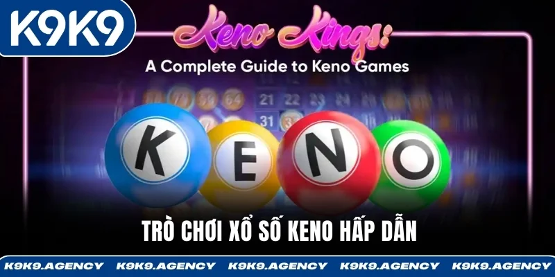 Trò chơi xổ số Keno hấp dẫn