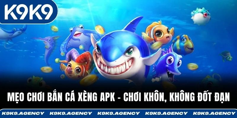 Bắn Cá Xèng APK - Tải App, Chơi Nhanh, Săn Boss Trong 60 Giây 3 Mẹo chơi bắn cá xèng APK - chơi khôn, không đốt đạn