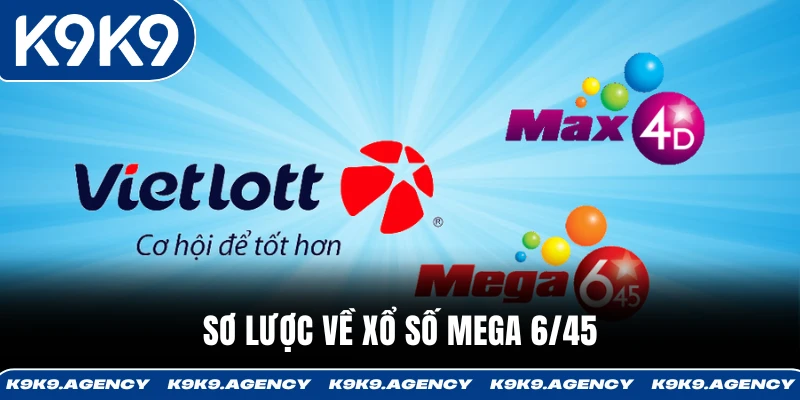 Mega 6/45 – Giải Jackpot Tiền Tỷ Được Săn Lùng Nhất 2025 2 Sơ lược về xổ số Mega 6/45
