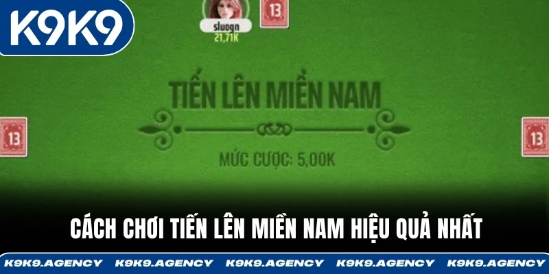 Tiến Lên Miền Nam - Sảnh Dealer Live, Ra Bài 10 Giây 3 Cách chơi bài Tiến Lên miền Nam đúng chuẩn