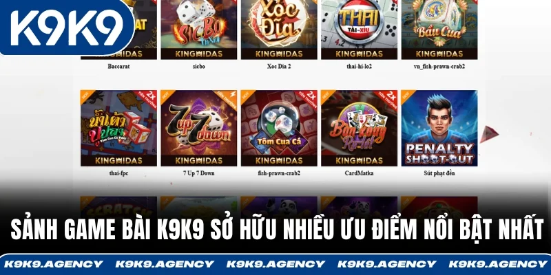 Sảnh Game bài K9K9 sở hữu nhiều ưu điểm nổi bật nhất
